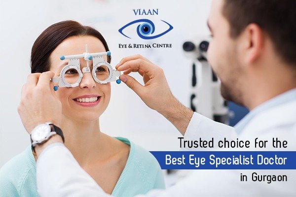 Trusted Choice For The Best Eye Specialist Doctor In Gurgaon