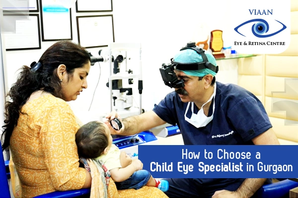 How to Choose a Child Eye Specialist in Gurgaon