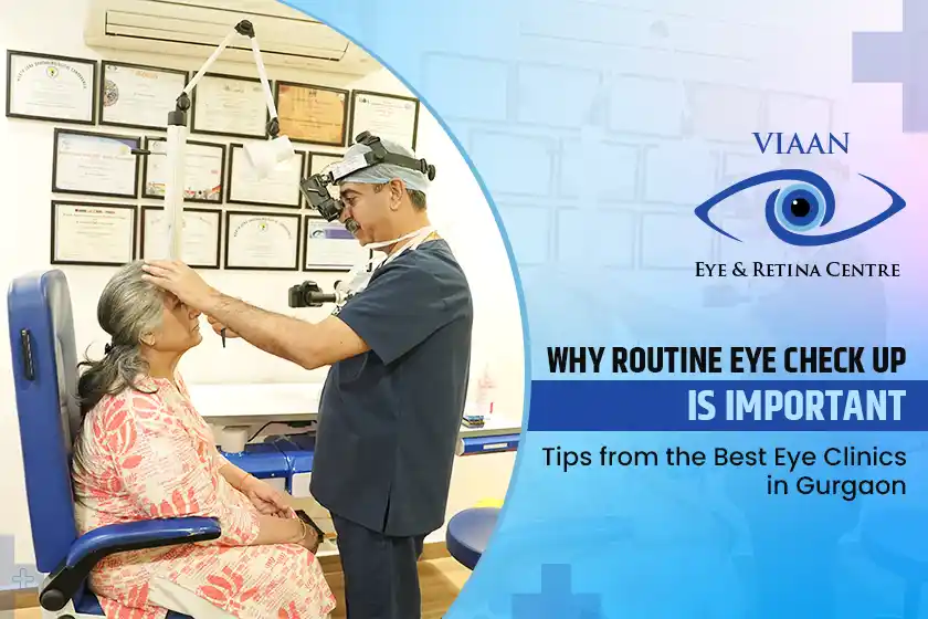 Why Routine Eye Check Up Is Important? | Tips from the Best Eye Clinics in Gurgaon
