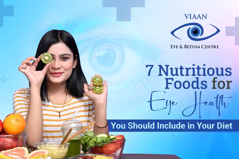 7 Nutritious Foods for Eye Health You Should Include in Your Diet