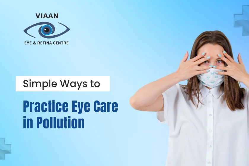 Simple Ways to Practice Eye Care in Pollution